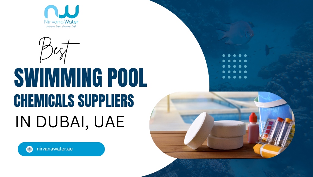 Best Swimming Pool Chemicals Suppliers in Dubai, UAE